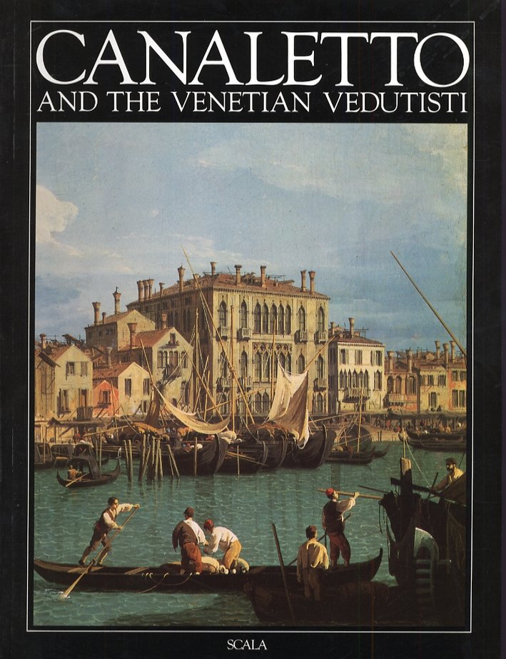 Canaletto and the Venetian Vedutisti.