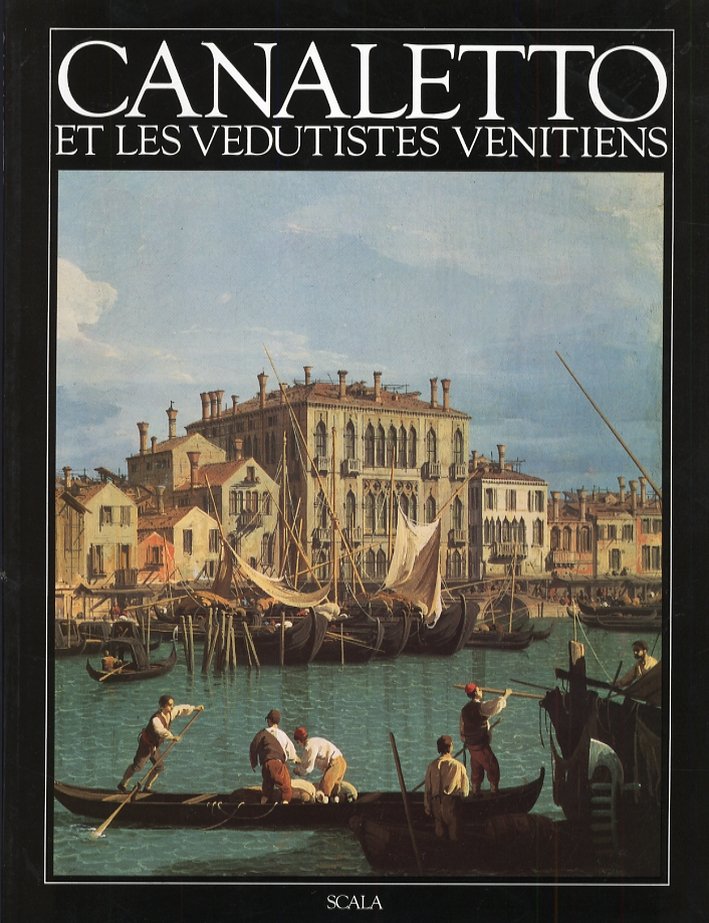 Canaletto et les vedutistes venitiens. [French Ed.]