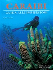 Caraibi. Guida alle immersioni