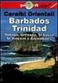 Caraibi orientali. Barbados, Trinidad, Tobago, Grenada, St. Lucia, St. Vincent …
