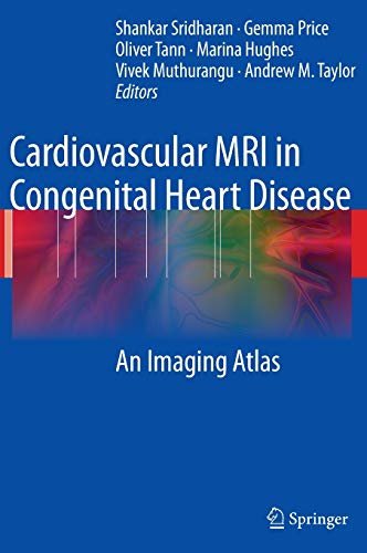 Cardiovascular Mri in Congenital Heart Disease: An Imaging Atlas
