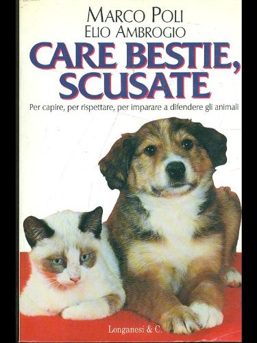 Care bestie, scusate. Per capire, per rispettare, per imparare a …