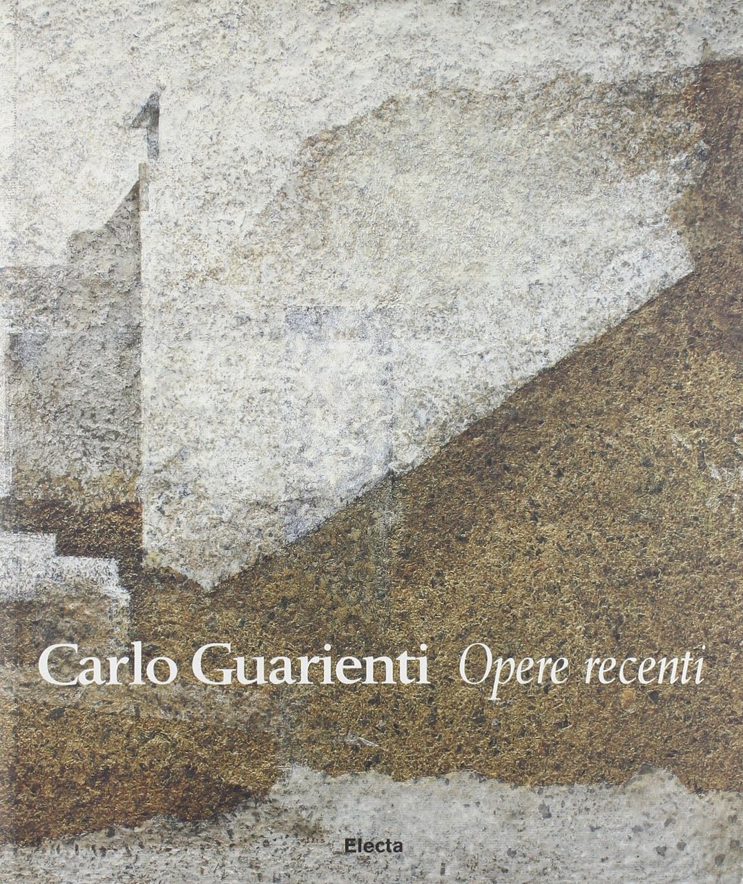 Carlo Guarienti. Opere recenti