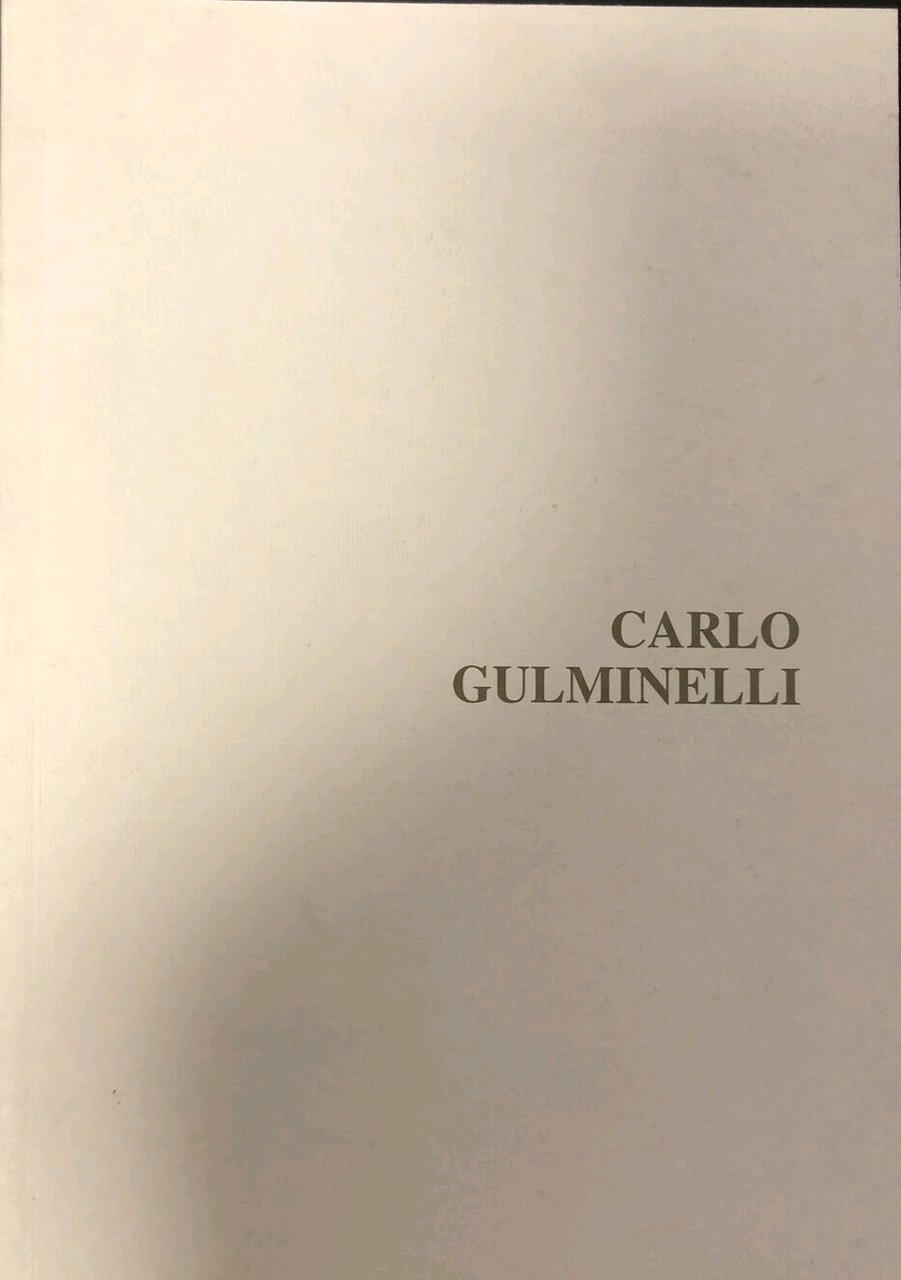 Carlo Gulminelli. Retrospettiva, Bagnacavallo, Comune di Bagnacavallo, 1997