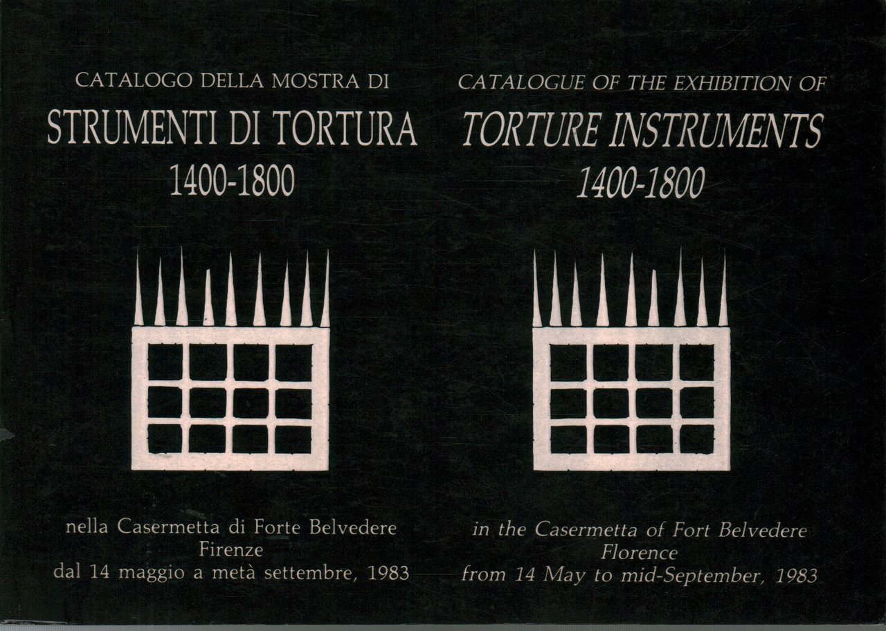 Catalogo della Mostra Strumenti di Tortura. 1400 - 1800, 1983