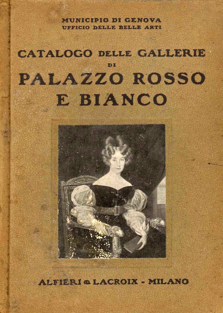 Catalogo delle Gallerie di Palazzo Rosso e Bianco, Milano, Alfieri …