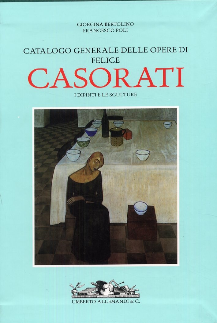 Catalogo generale delle opere di Felice Casorati. I dipinti e …