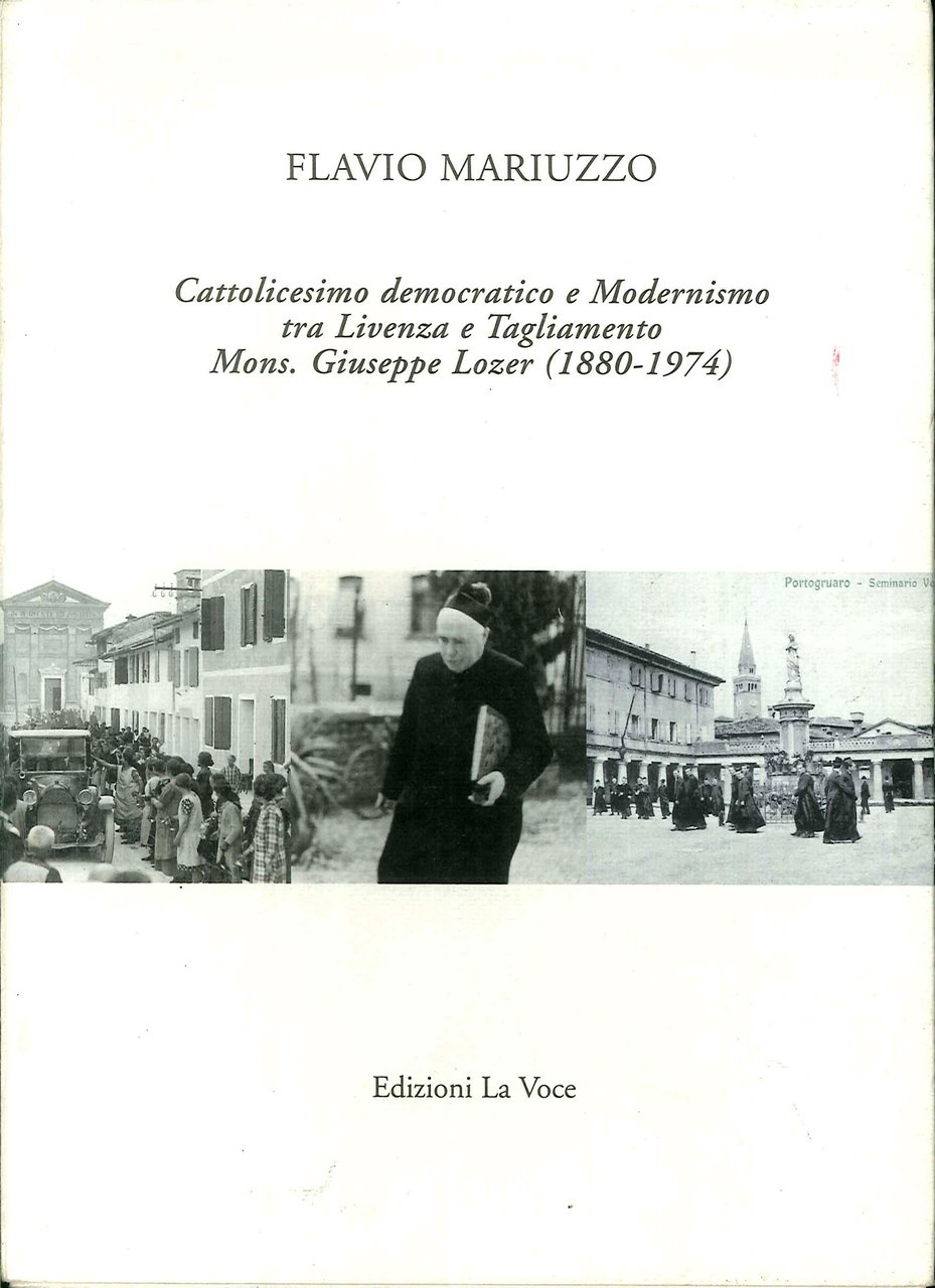 Cattolicesimo democratico e Modernismo tra Livenza e Tagliamento. Mons. Giuseppe …