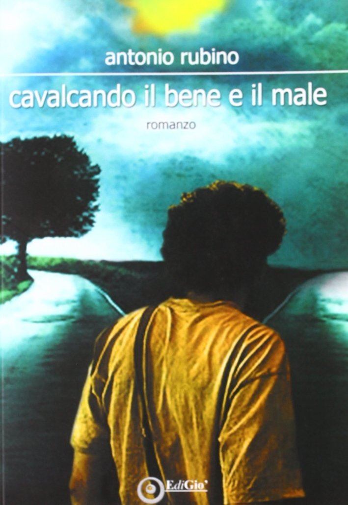 Cavalcando il bene e il male, Formigine, EdiGiò, 2010