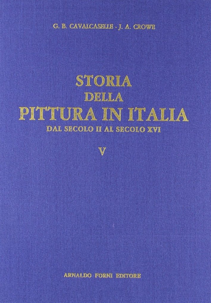 Cavalcaselle G. Battista. Crowe Joseph A.: Storia della pittura in …