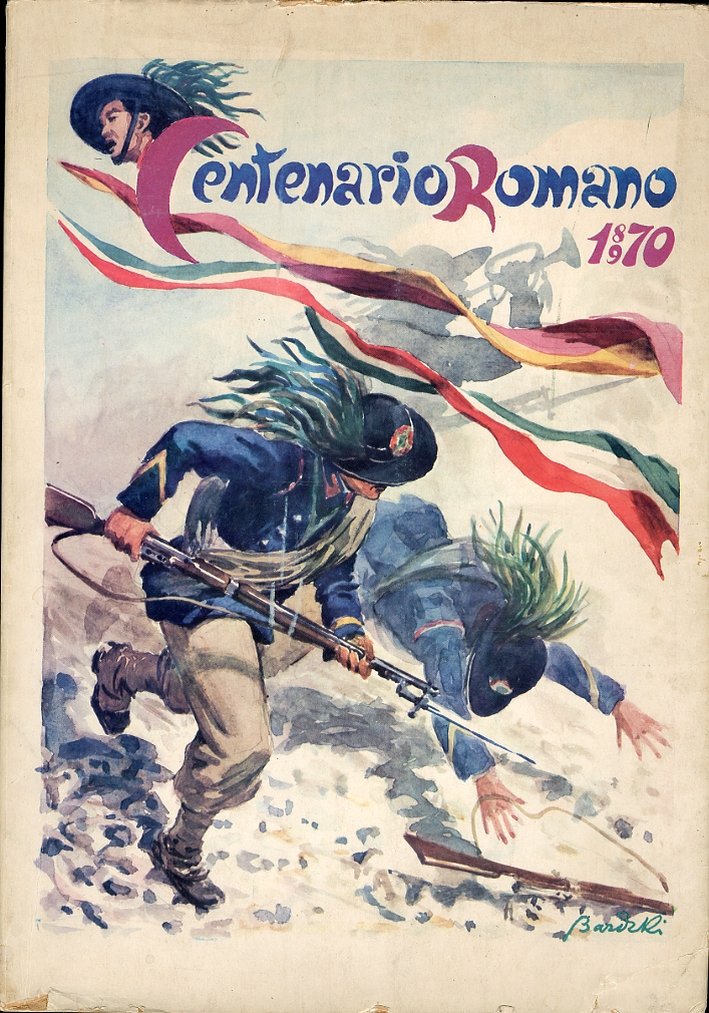 Centenario Romano 1870-1970. Ai Soldati d'Italia di Ieri, di Oggi, …
