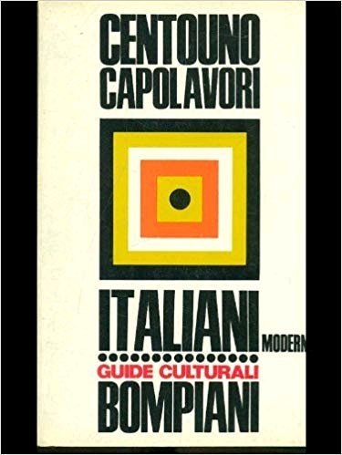 Centouno Capolavori Italiani Moderni, Milano, Bompiani, 1968