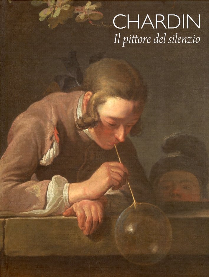 Chardin. Il Pittore del Silenzio