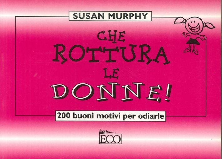 Che rottura le donne!