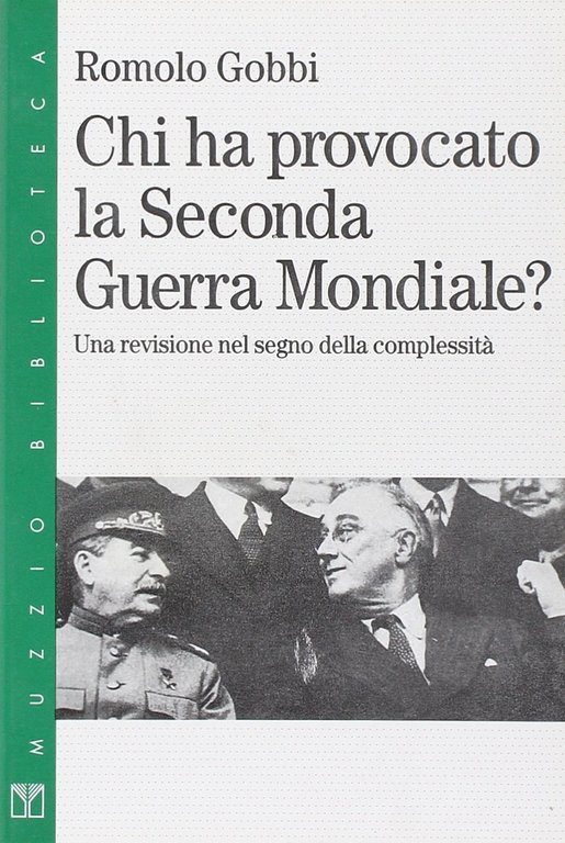 Chi Ha Provocato la Seconda Guerra? una Revisione nel Segno …