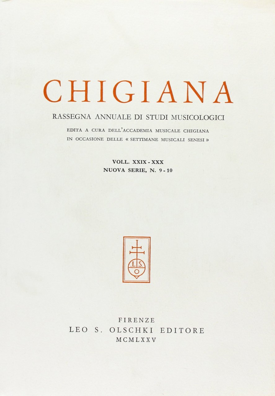 Chigiana. Rassegna annuale di studi musicologici. XXIX-XXX