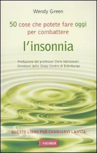 Cinquanta Cose che Potete Fare Oggi per Combattere L'Insonnia, Milano, …