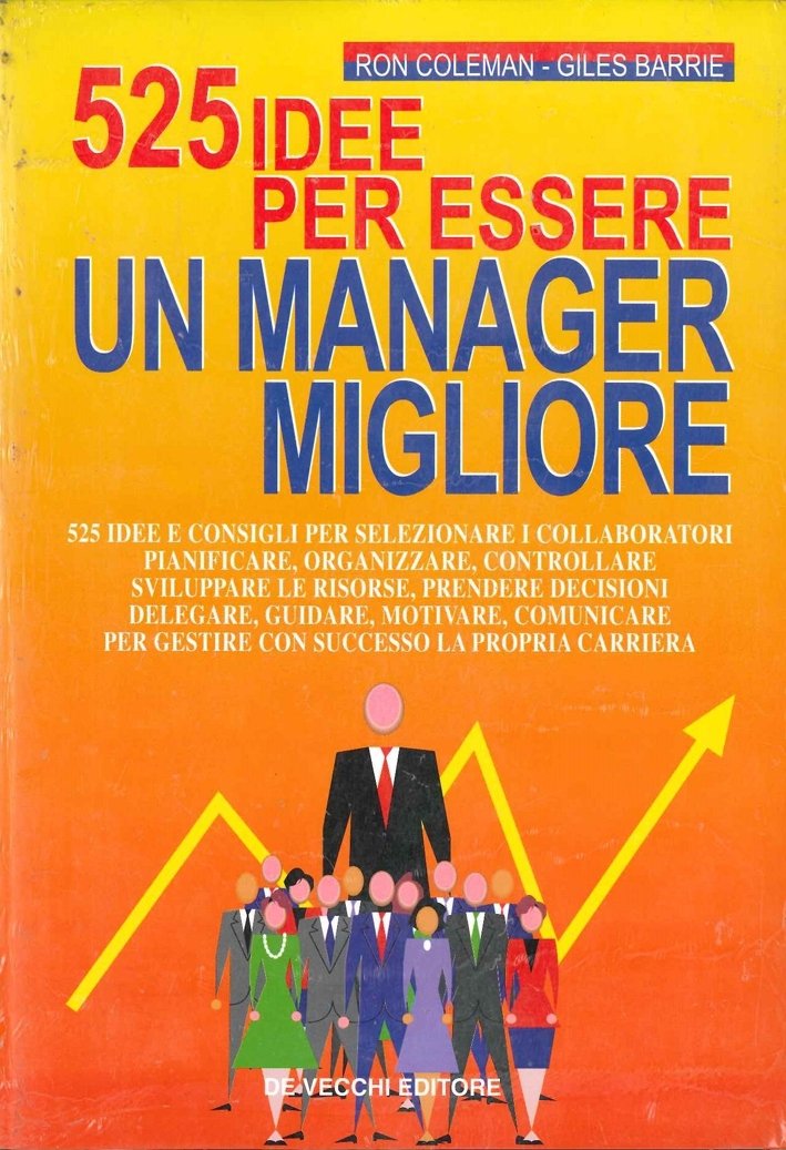 Cinquecentoventicinque idee per essere un manager migliore