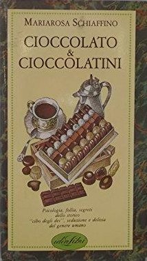 Cioccolato e cioccolatini, Rimini, IdeaLibri, 1985