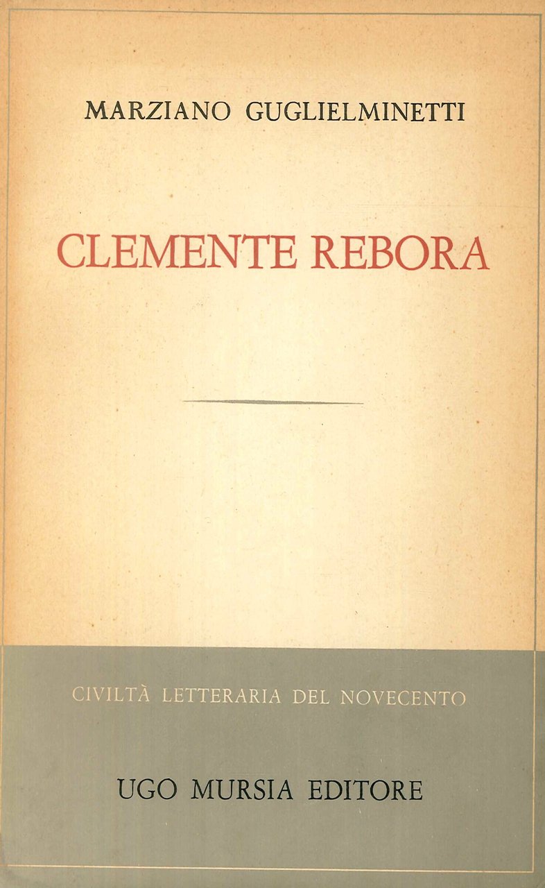 Clemente Rebora. Notizie sulla Vita e le Opere (1885-1957)