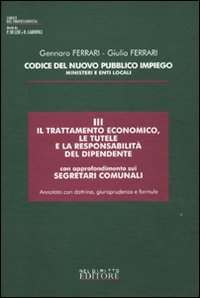 Codice del nuovo pubblico impiego. Ministeri e enti locali. Vol. …