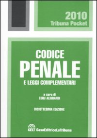 Codice penale e leggi complementari, Piacenza, La Tribuna, 2010
