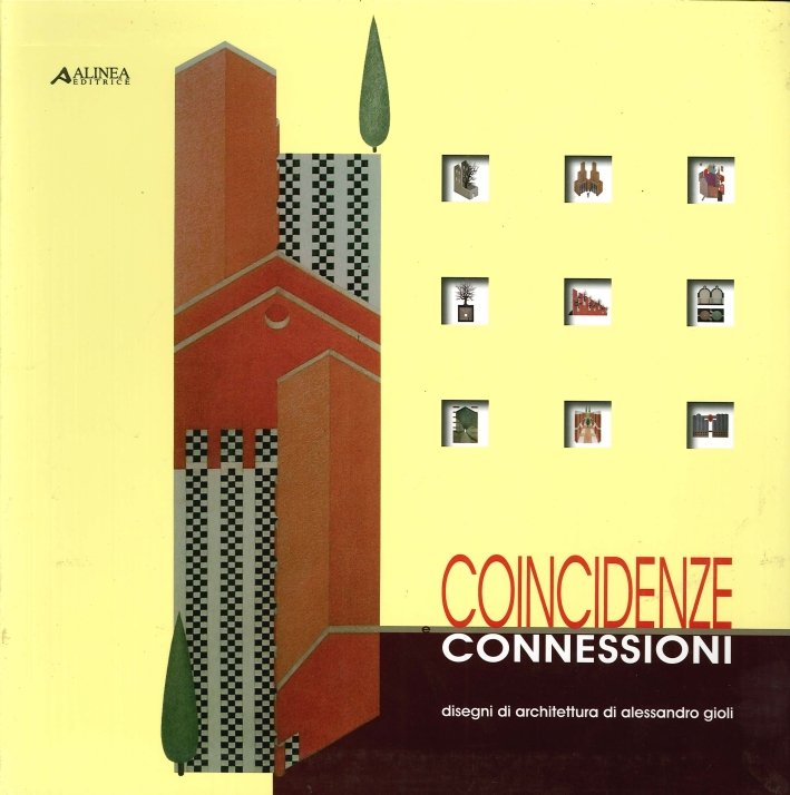 Coincidenze e Connessioni. Disegni di Architettura di Alessandro Gioli