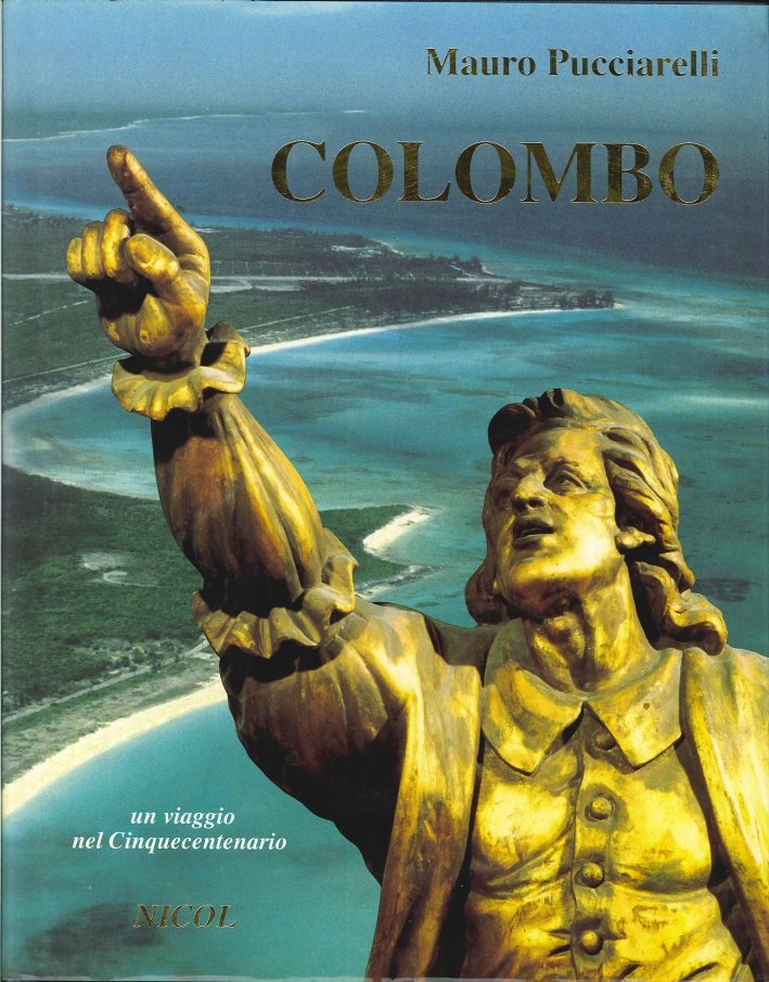 Colombo. Un Viaggio nel Cinquecentenario e a Bordo del "Vespucci"