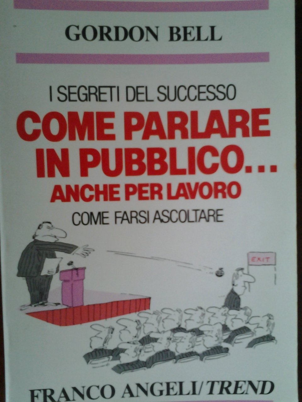 Come farsi ascoltare. Come parlare in pubblico anche per lavoro