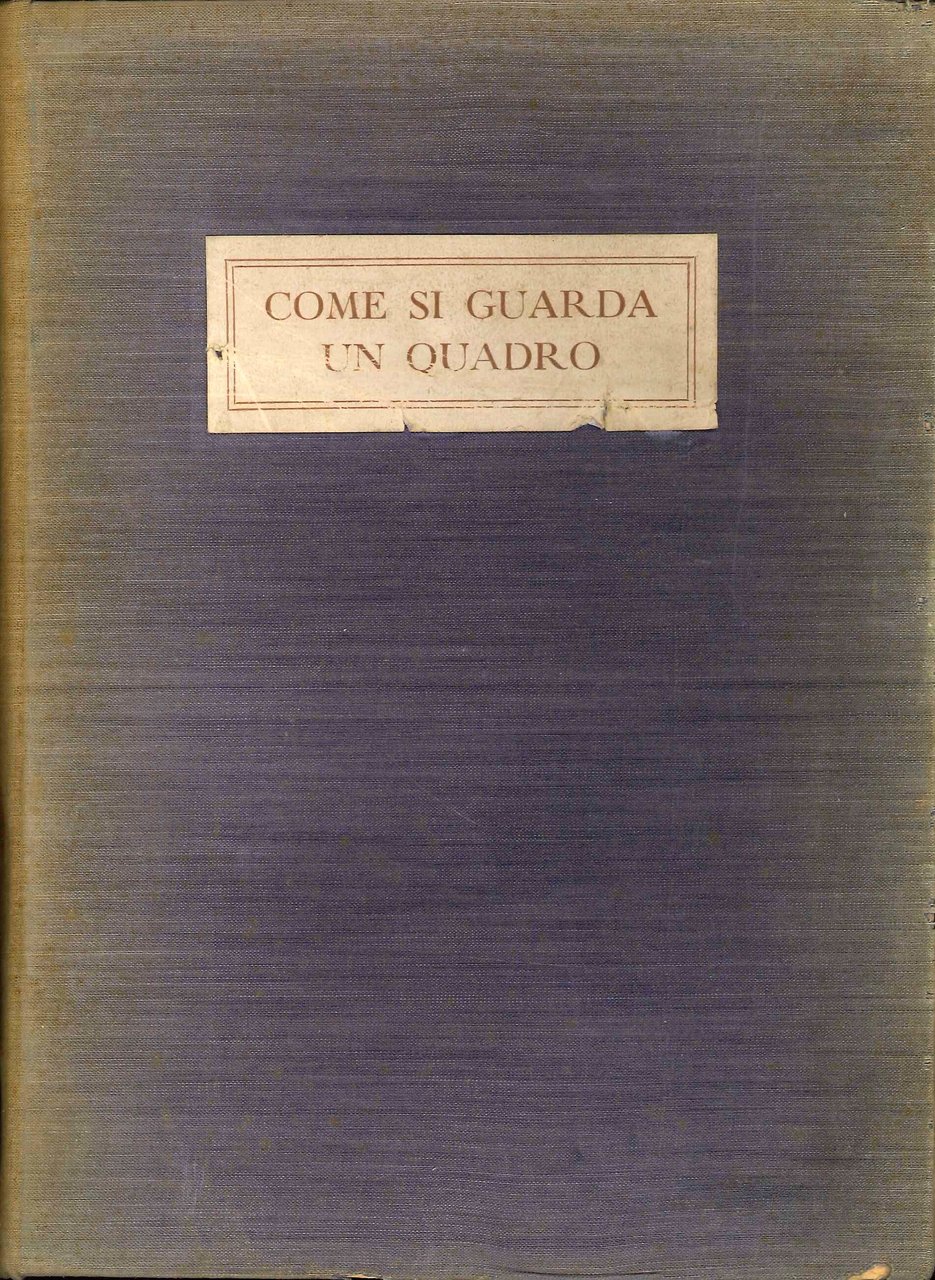 Come si guarda un quadro (capolavori degli "uffizi"), Firenze, Vallecchi …