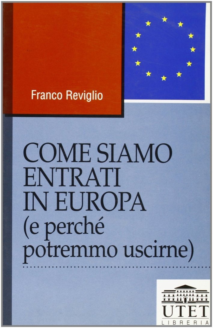 Come siamo entrati in Europa (e perché potremmo uscirne)
