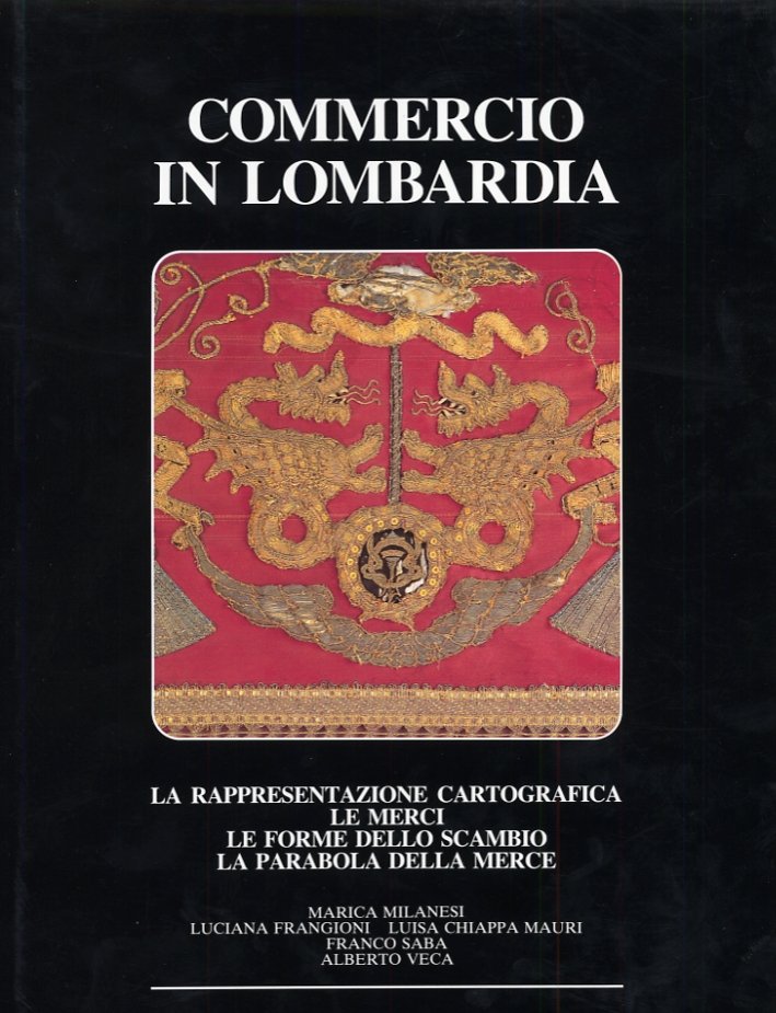 Commercio in Lombardia. (Vol. I), Milano, Mediocredito Lombardo, 1986
