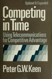Competing in Time: Using Telecommunications For Competitive Advantage