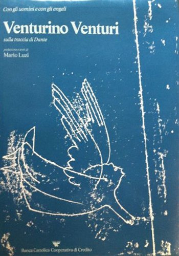 Con gli uomini e con gli angeli. Venturino Venturi sulla …