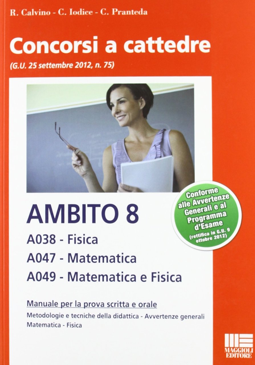 Concorsi a cattedere. Ambito 8. A038. Fisica. A047. Matematica. A049. …