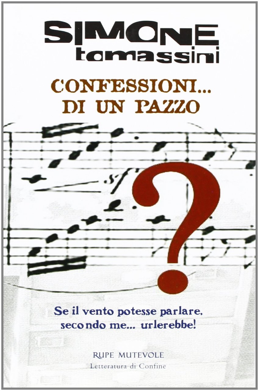 Confessioni... di un pazzo. Se il vento potesse parlare, secondo …