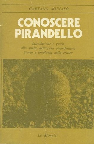 Conoscere Pirandello. Introduzione e guida allo studio dell'oera pirandelliana. Storia …