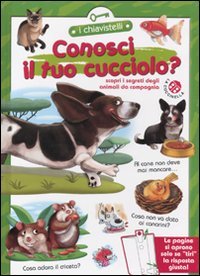 Conosci il tuo cucciolo?, Milano, La Coccinella, 2010