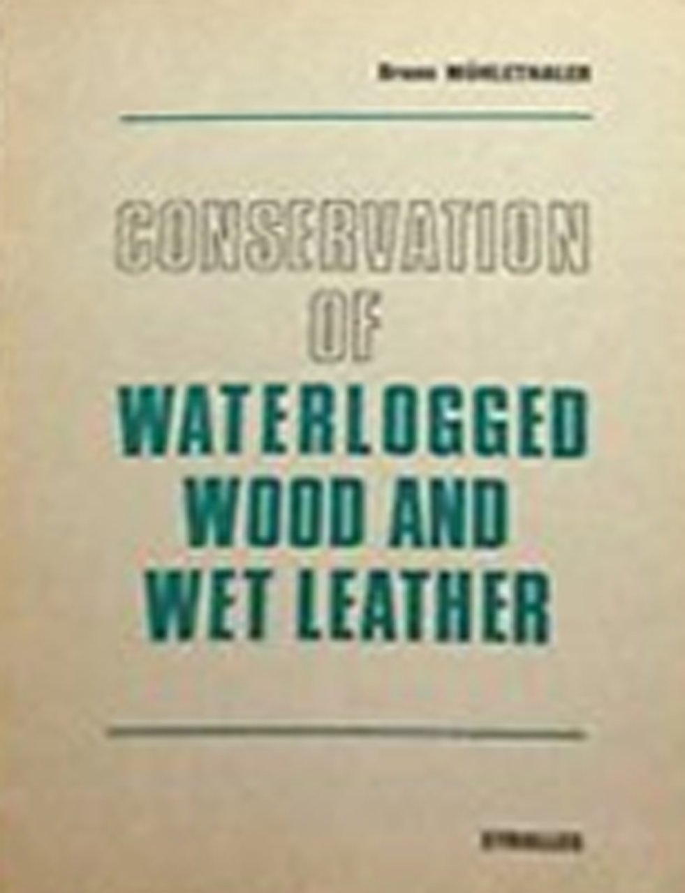 Conservation of Waterlogged Wood and Wet Leather, Paris, Editions Eyrolles, …