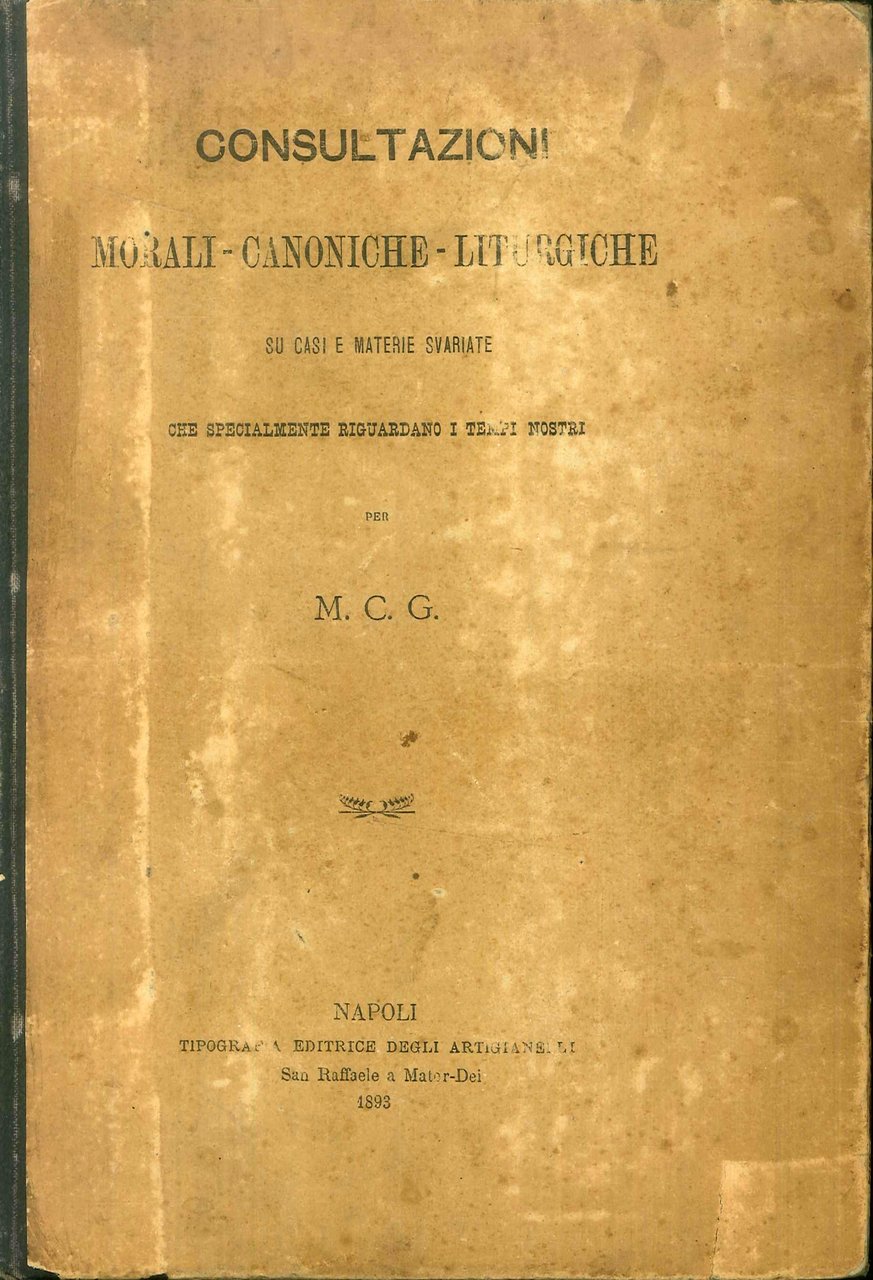 Consultazioni morali-canoniche-liturgiche su casi e materie svariate che specialmente riguardano … | Immagine principale