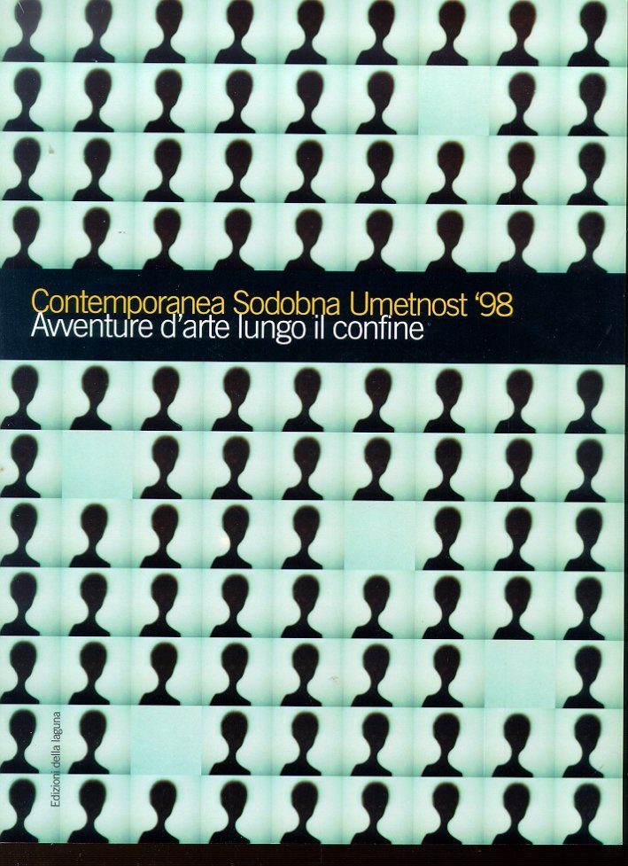 Contemporanea Sodobna Umetnost '98. Avventure d'arte lungo il confine