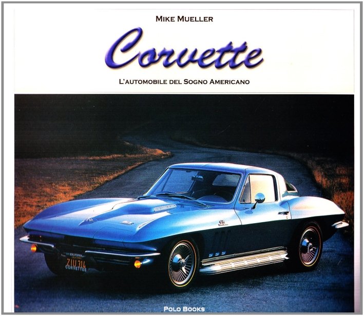 Corvette. L'automobile del sogno americano