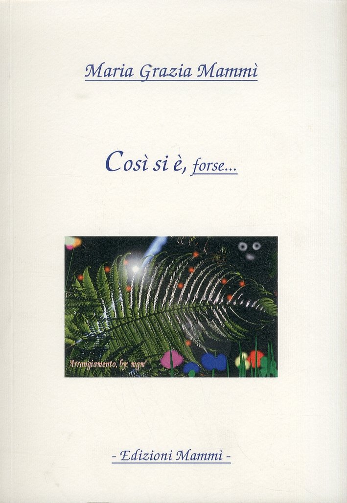 Così si è, forse...