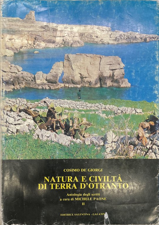 Cosimo De Giorgi. Antologia degli scritti Vol. II. Natura e civilta di terra d'Otranto.