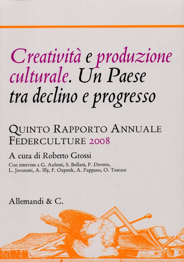 Creatività e produzione culturale. Un paese tra declino e progresso. …