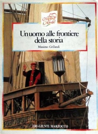 Cristoforo Colombo. Un Uomo alle Frontiere della Storia