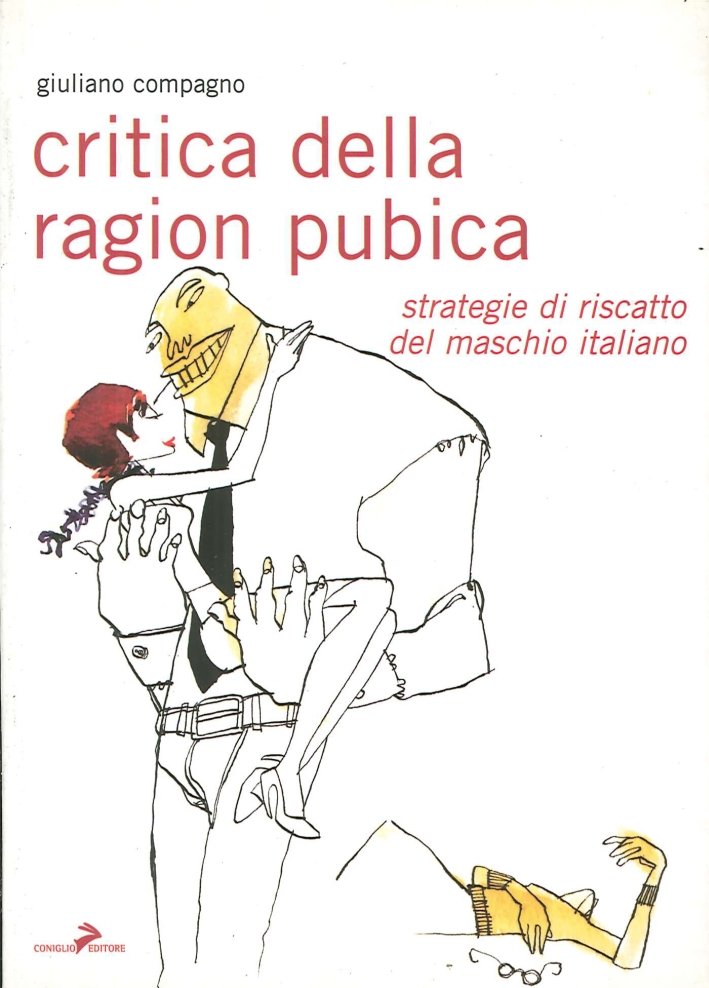 Critica della ragion pubica. Strategie di riscatto del maschio italiano
