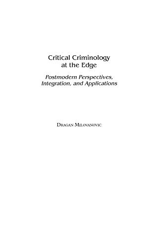 Critical Criminology At the Edge: Postmodern Perspectives, Integration, and Applications