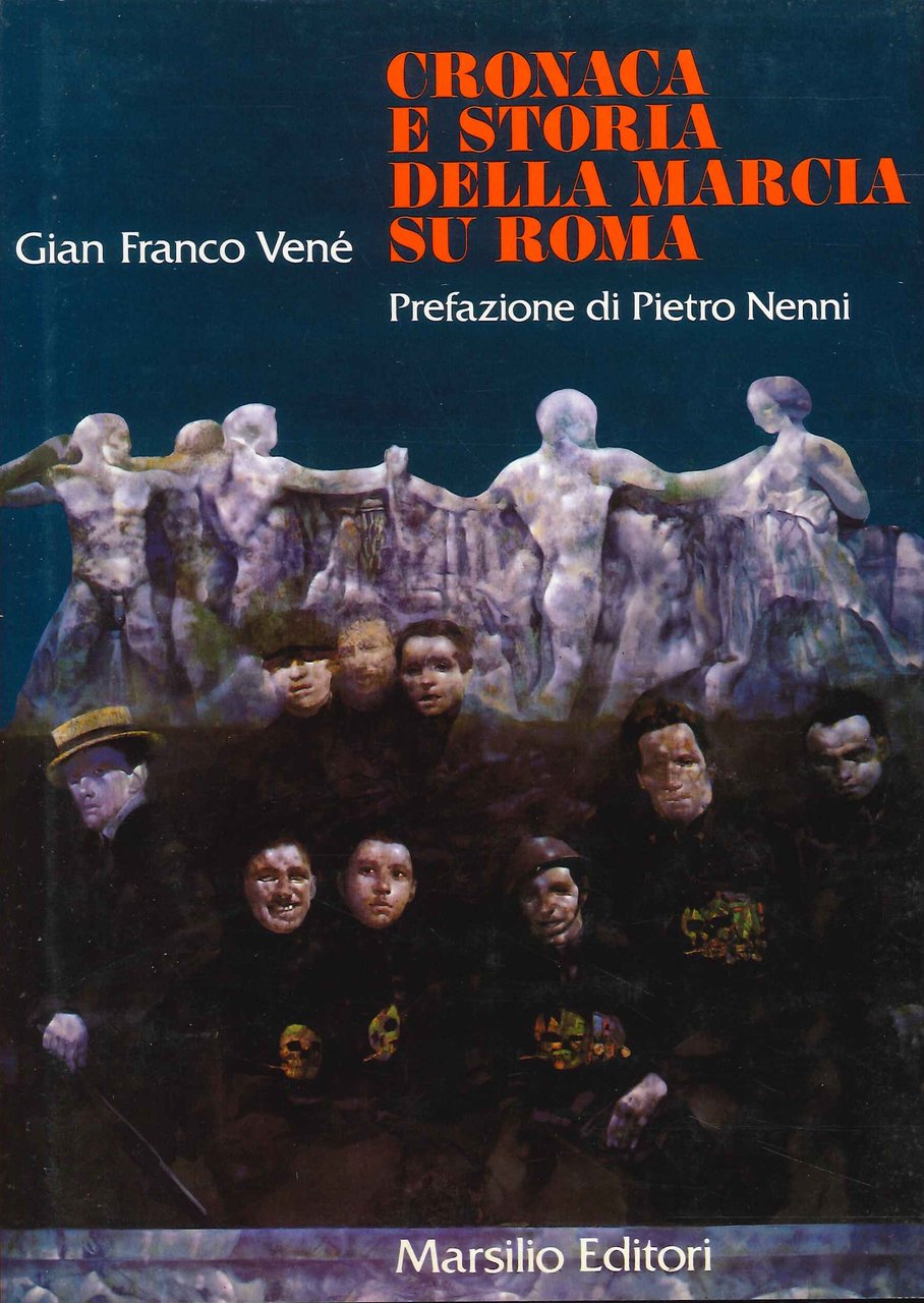 Cronaca e storia della marcia su Roma