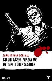 Cronache urbane di un fuorilegge, Ponte Galeria, Newton Compton Editori, …